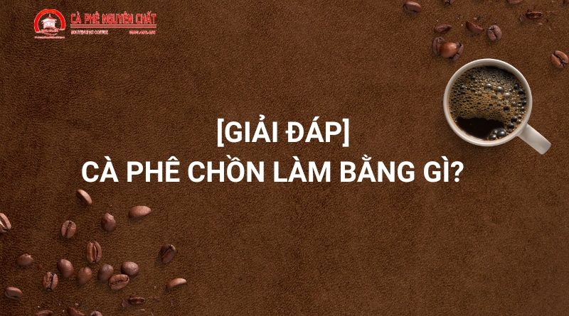 cà phê chồn làm bằng gì